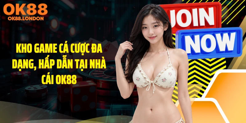 Kho game cá cược đa dạng, hấp dẫn tại nhà cái OK88