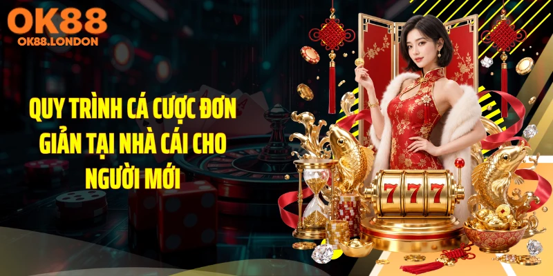 Quy trình cá cược đơn giản tại nhà cái cho người mới