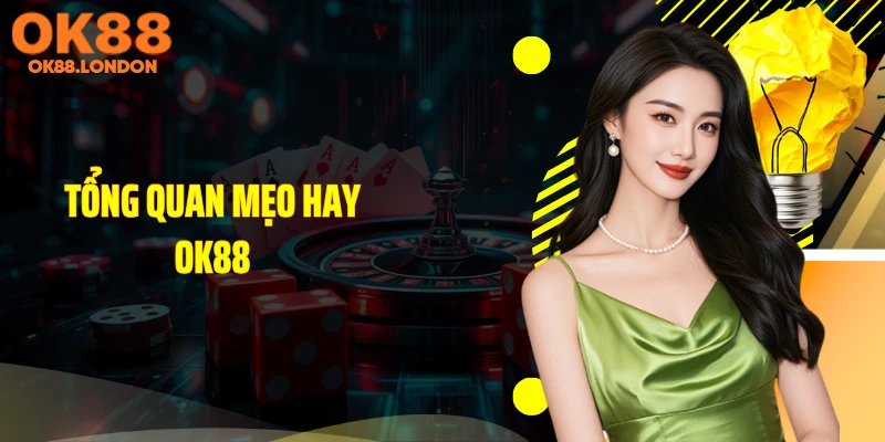 Tổng quan mẹo hay OK88